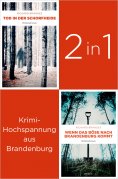 ebook: Tatort Brandenburg: Start der Carla-Stach-Reihe »Tod in der Schorfheide« und »Wenn das Böse nach Bra