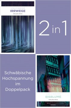 ebook: Band 1 und 3 der Schwaben-Reihe »Irrwege« und »Eisblume« (2in1-Bundle)