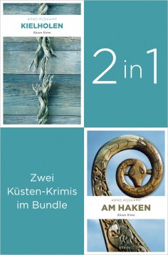 eBook: Start der Küsten-Krimi Reihe um Marie Geisler: »Kielholen« und »Am Haken« (2in1-Bundle)