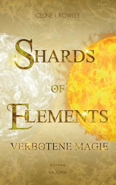 eBook: SHARDS OF ELEMENTS - Verbotene Magie (Band 1)