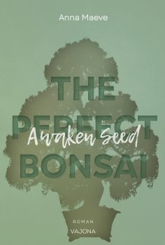 eBook: Awaken Seed (THE PERFECT BONSAI - Reihe 1)