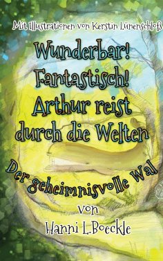 ebook: Wunderbar! Fantastisch! Arthur reist durch die Welten