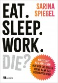 ebook: Eat. Sleep. Work. Die?