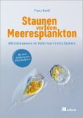 eBook: Staunen vor dem Meeresplankton