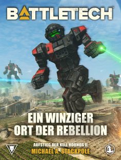 eBook: BattleTech - Ein winziger Ort der Rebellion