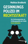ebook: Gesinnungspolizei im Rechtsstaat?