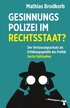 ebook: Gesinnungspolizei im Rechtsstaat?