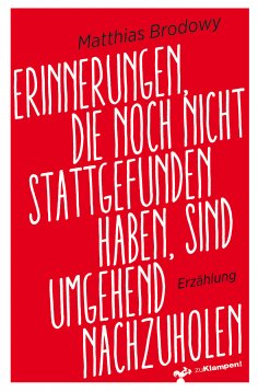 ebook: Erinnerungen, die noch nicht stattgefunden haben, sind umgehend nachzuholen