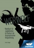 eBook: Werwolf - Handbuch für Jagdeinheiten im Kontext der Assymetrischen Kriegsführung