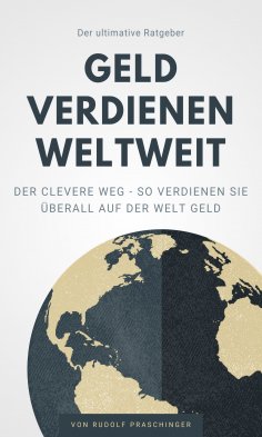 eBook: Der ultimative Ratgeber Geld verdienen weltweit