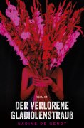 eBook: Der verlorene Gladiolenstrauß