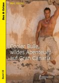 eBook: Cooler Bulle, wildes Abenteuer auf Gran Canaria