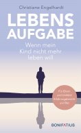 eBook: Lebensaufgabe - Wenn mein Kind nicht mehr leben will