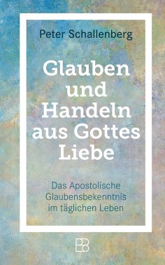 ebook: Glauben und Handeln aus Gottes Liebe