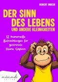 eBook: Der Sinn des Lebens und andere Kleinigkeiten
