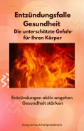 eBook: Entzündungsfalle Gesundheit -   Die unterschätzte Gefahr für Ihren Körper