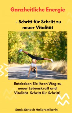 eBook: Ganzheitliche Energie –  Schritt für Schritt zu neuer Vitalität