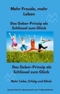 eBook: Mehr Freude, mehr Leben   - Das Geber-Prinzip als Schlüssel zum Glück