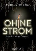 eBook: Ohne Strom - Jenseits deiner Grenzen (Band 3)