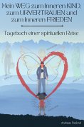 ebook: Mein Weg zum Inneren Kind, zum Urvertrauen und zum Inneren Frieden