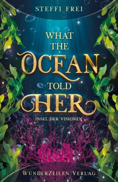 eBook: What the Ocean told her - Insel der Visionen
