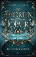 eBook: Die Pforten von Lopahr: Tore und Wächter