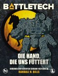 ebook: BattleTech - Die Hand, die uns füttert