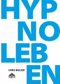 eBook: Hypnose Leben - Dein Wegweiser für Hypnose und Trance