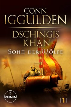 eBook: Dschingis Khan – Sohn der Wölfe