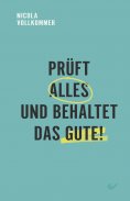 ebook: Prüft alles und behaltet das Gute!