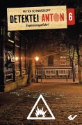 eBook: Detektei Anton: Explosionsgefahr!