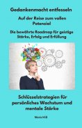 eBook: Gedankenmacht entfesseln - Auf der Reise zum vollen Potenzial -  Die bewährte Roadmap für geistige S