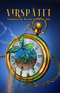 eBook: Verspätet: Fantastische Reisen durch die Zeit