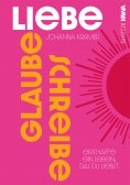 eBook: Glaube, Liebe, Schreibe