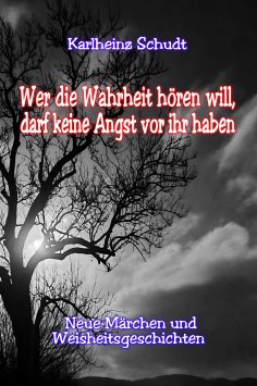 eBook: Wer die Wahrheit hören will, darf keine Angst vor ihr haben