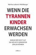 eBook: Wenn die Tyrannenkinder erwachsen werden