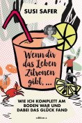 ebook: Wenn dir das Leben Zitronen gibt ...