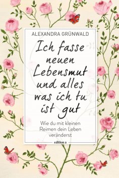 eBook: Ich fasse neuen Lebensmut und alles was ich tu ist gut