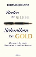 eBook: Reden ist Silber, Schreiben ist Gold