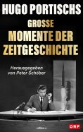 eBook: Hugo Portischs große Momente der Zeitgeschichte