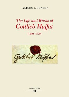 eBook: The Life and Works of Gottlieb Muffat (1690-1770)