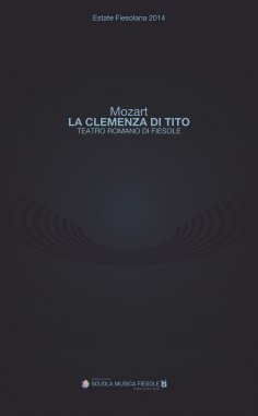 eBook: "La clemenza di Tito" di Wolfgang Amadeus Mozart al Teatro romano di Fiesole