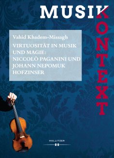 eBook: Virtuosität in Musik und Magie: Niccolò Paganini und Johann Nepomuk Hofzinser