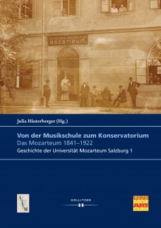 eBook: Von der Musikschule zum Konservatorium. Das Mozarteum 1841-1922
