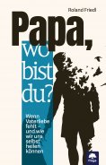 ebook: Papa, wo bist du?