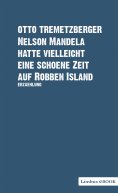ebook: Nelson Mandela hatte vielleicht eine schöne Zeit auf Robben Island