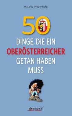 eBook: 50 Dinge, die ein Oberösterreicher getan haben muss