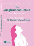 eBook: Der Jungbrunnen-Effekt. Mein Praxisbuch