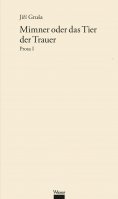 ebook: Werkausgabe Jiří Gruša / Mimner oder das Tier der Trauer