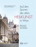 eBook: Auf den Spuren der alten Heilkunst in Wien